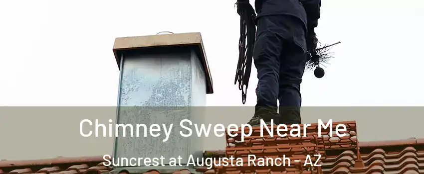 Chimney Sweep Near Me Suncrest at Augusta Ranch - AZ