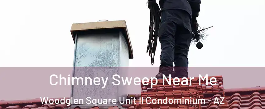 Chimney Sweep Near Me Woodglen Square Unit II Condominium - AZ