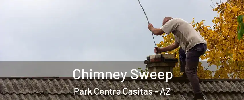 Chimney Sweep Park Centre Casitas - AZ