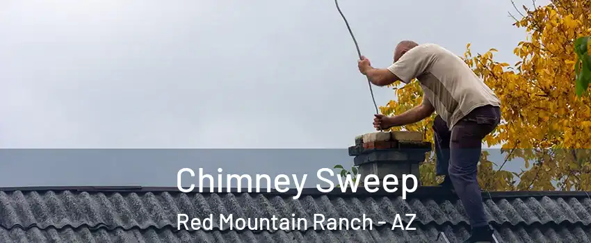 Chimney Sweep Red Mountain Ranch - AZ