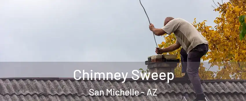 Chimney Sweep San Michelle - AZ