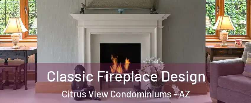 Classic Fireplace Design Citrus View Condominiums - AZ