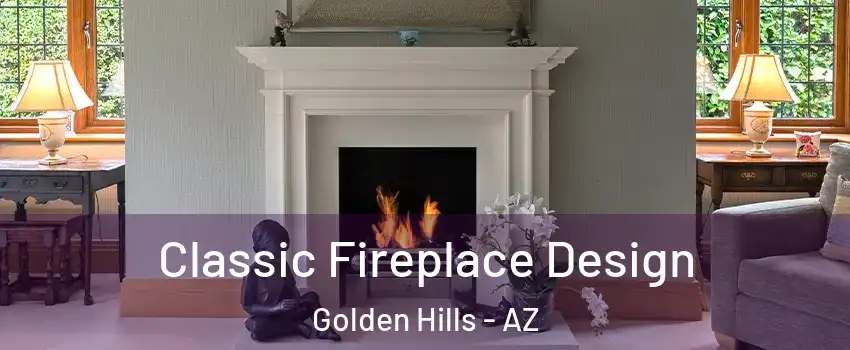 Classic Fireplace Design Golden Hills - AZ