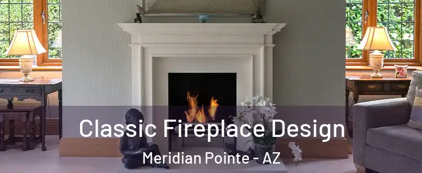 Classic Fireplace Design Meridian Pointe - AZ