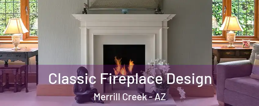 Classic Fireplace Design Merrill Creek - AZ