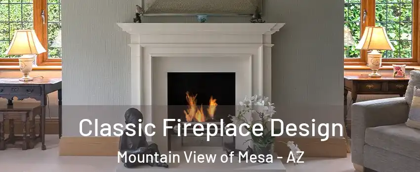 Classic Fireplace Design Mountain View of Mesa - AZ