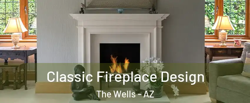 Classic Fireplace Design The Wells - AZ