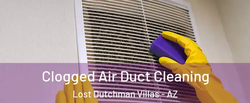 Clogged Air Duct Cleaning Lost Dutchman Villas - AZ