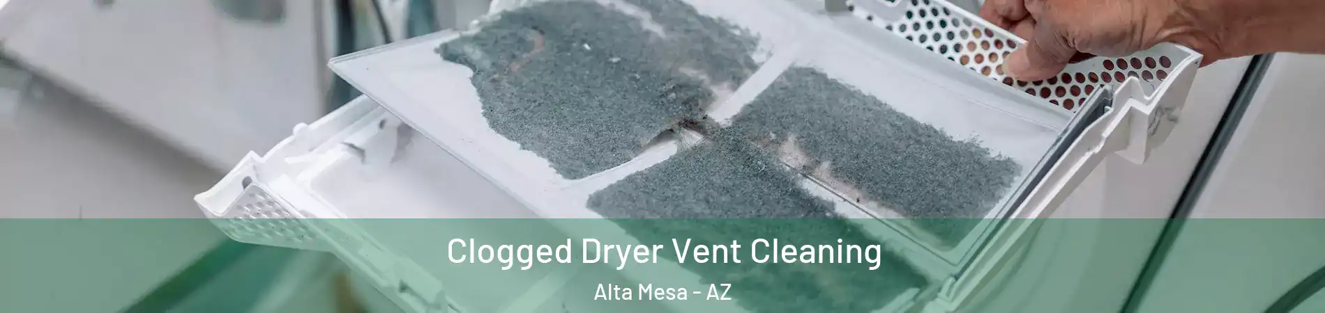Clogged Dryer Vent Cleaning Alta Mesa - AZ