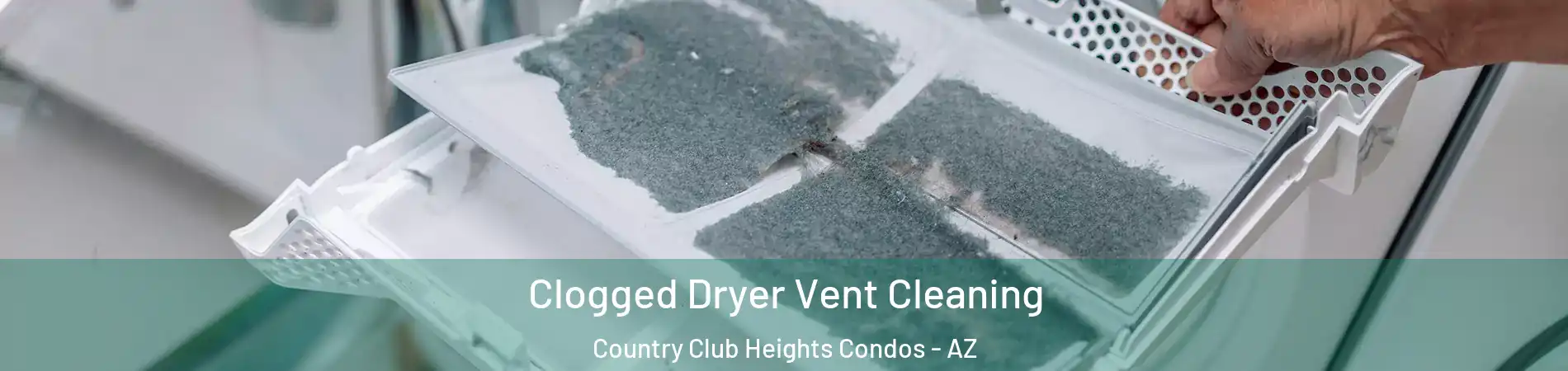 Clogged Dryer Vent Cleaning Country Club Heights Condos - AZ
