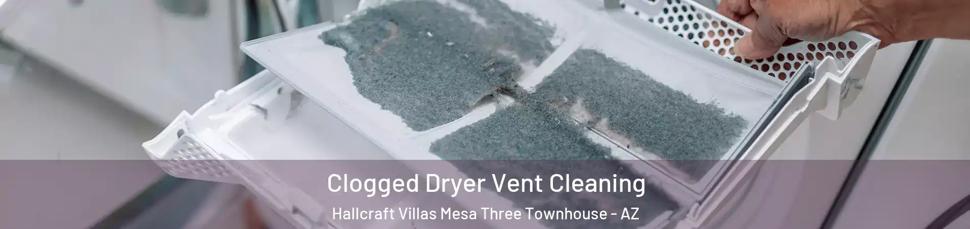 Clogged Dryer Vent Cleaning Hallcraft Villas Mesa Three Townhouse - AZ