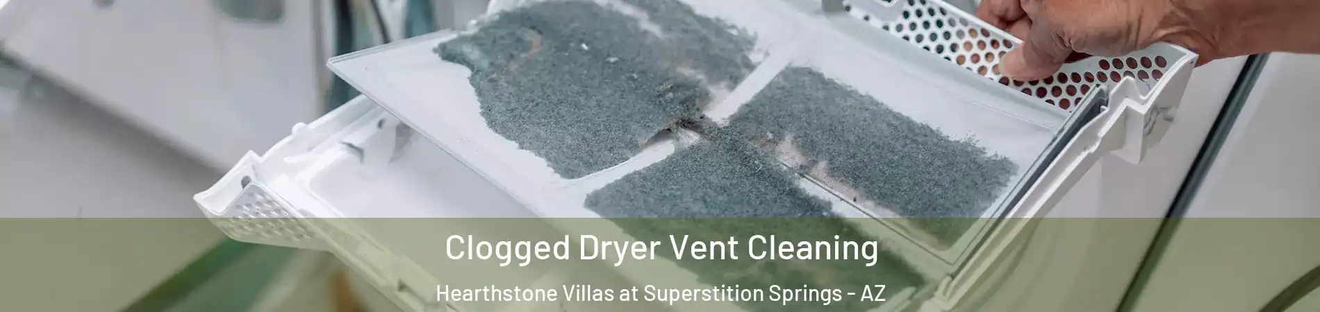 Clogged Dryer Vent Cleaning Hearthstone Villas at Superstition Springs - AZ