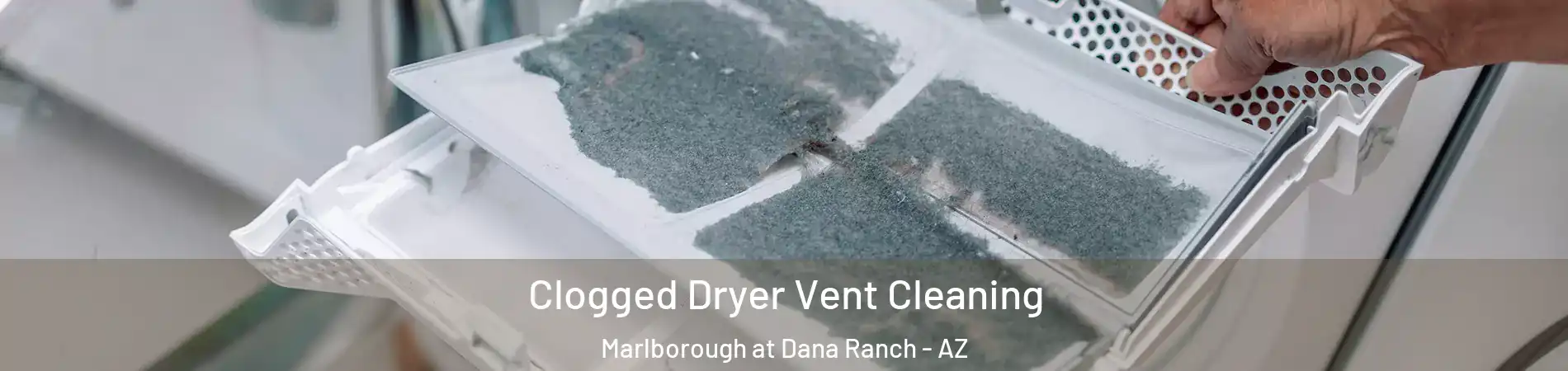 Clogged Dryer Vent Cleaning Marlborough at Dana Ranch - AZ