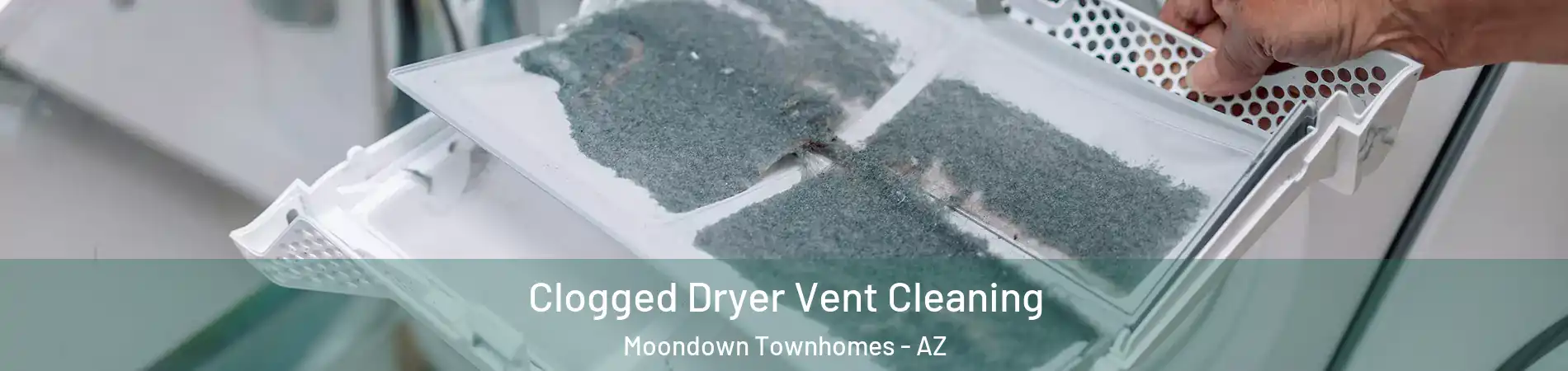 Clogged Dryer Vent Cleaning Moondown Townhomes - AZ