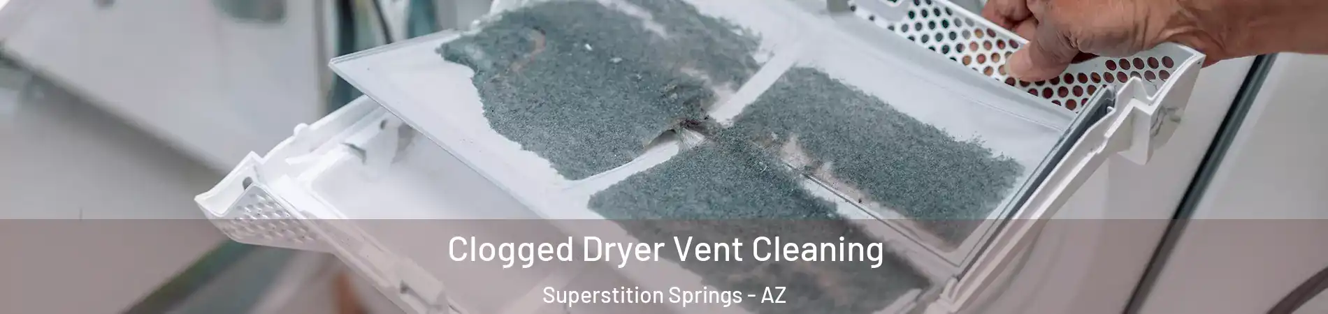 Clogged Dryer Vent Cleaning Superstition Springs - AZ
