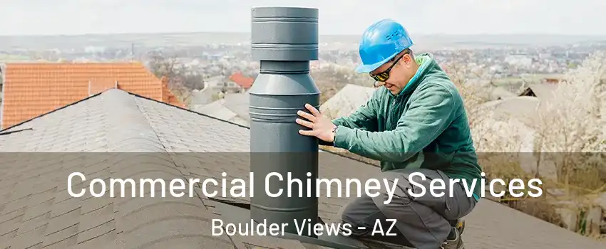 Commercial Chimney Services Boulder Views - AZ