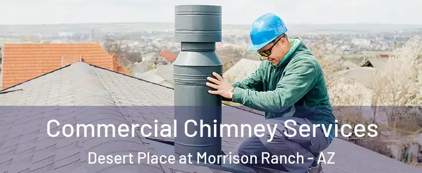 Commercial Chimney Services Desert Place at Morrison Ranch - AZ