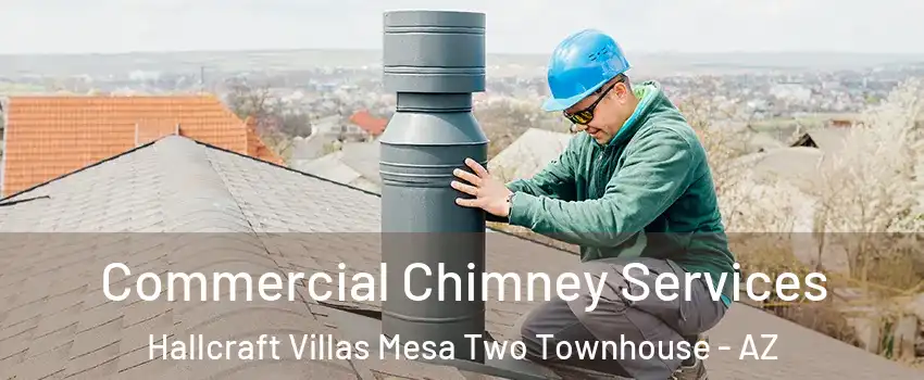 Commercial Chimney Services Hallcraft Villas Mesa Two Townhouse - AZ