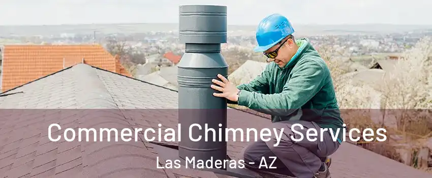 Commercial Chimney Services Las Maderas - AZ
