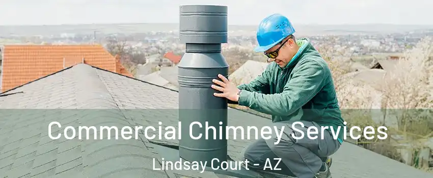 Commercial Chimney Services Lindsay Court - AZ
