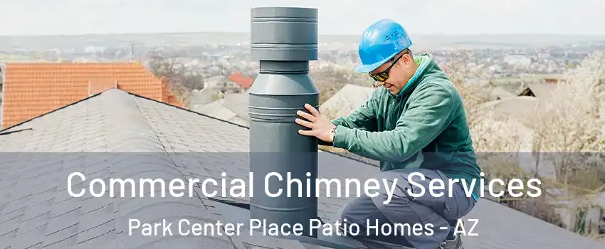 Commercial Chimney Services Park Center Place Patio Homes - AZ
