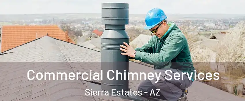 Commercial Chimney Services Sierra Estates - AZ