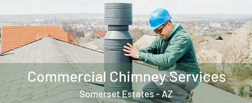 Commercial Chimney Services Somerset Estates - AZ