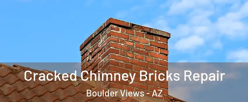 Cracked Chimney Bricks Repair Boulder Views - AZ