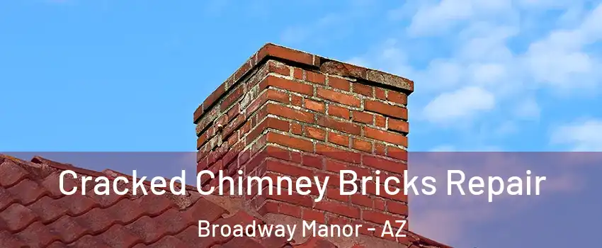 Cracked Chimney Bricks Repair Broadway Manor - AZ