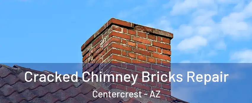 Cracked Chimney Bricks Repair Centercrest - AZ