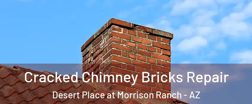 Cracked Chimney Bricks Repair Desert Place at Morrison Ranch - AZ