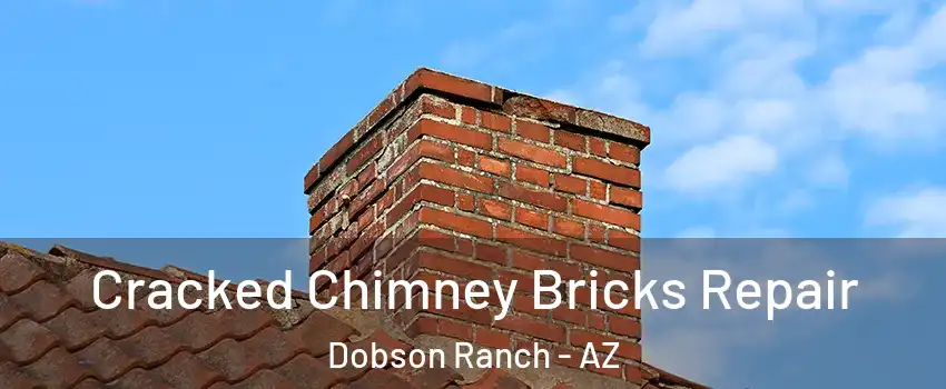 Cracked Chimney Bricks Repair Dobson Ranch - AZ