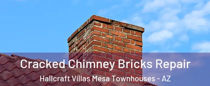 Cracked Chimney Bricks Repair Hallcraft Villas Mesa Townhouses - AZ
