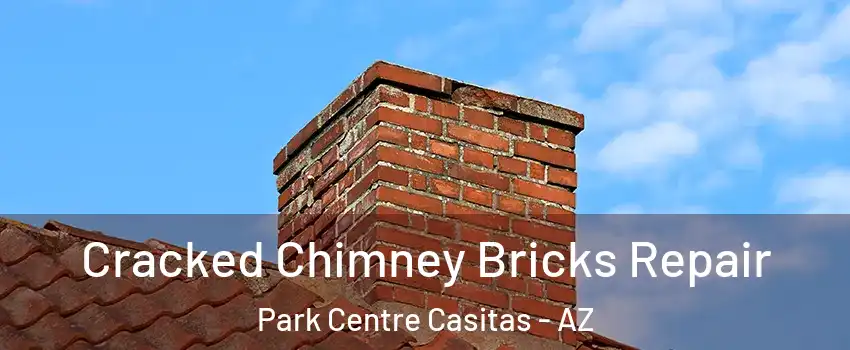 Cracked Chimney Bricks Repair Park Centre Casitas - AZ