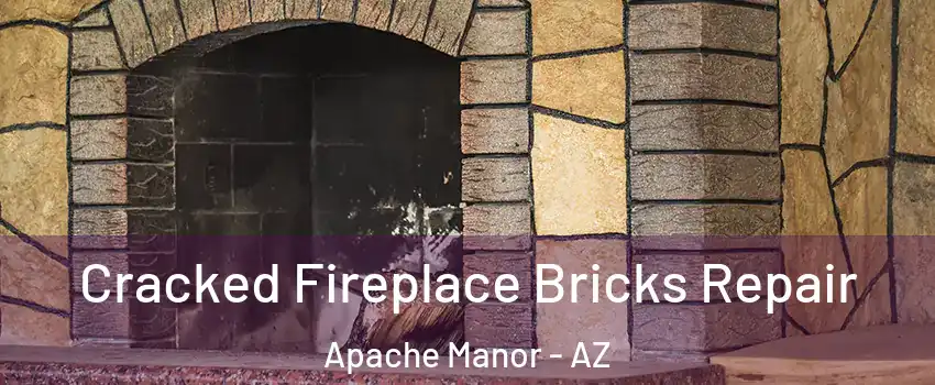Cracked Fireplace Bricks Repair Apache Manor - AZ