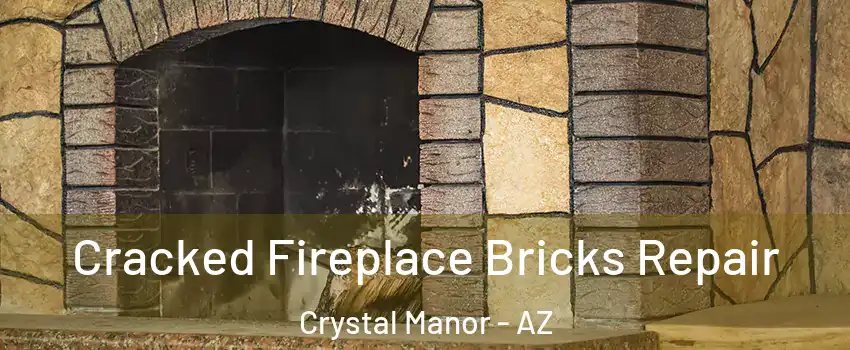 Cracked Fireplace Bricks Repair Crystal Manor - AZ
