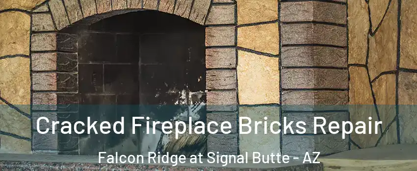 Cracked Fireplace Bricks Repair Falcon Ridge at Signal Butte - AZ