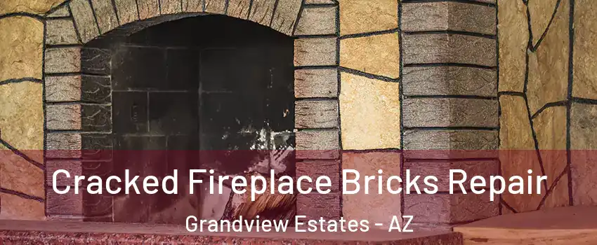 Cracked Fireplace Bricks Repair Grandview Estates - AZ