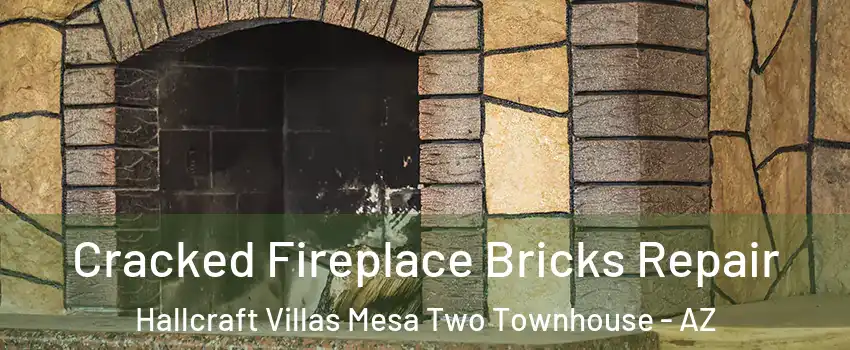 Cracked Fireplace Bricks Repair Hallcraft Villas Mesa Two Townhouse - AZ