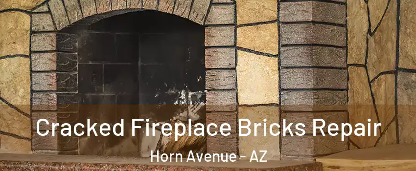 Cracked Fireplace Bricks Repair Horn Avenue - AZ