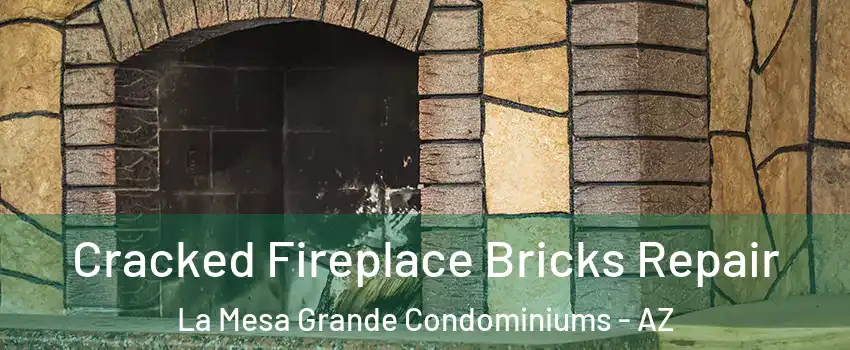 Cracked Fireplace Bricks Repair La Mesa Grande Condominiums - AZ