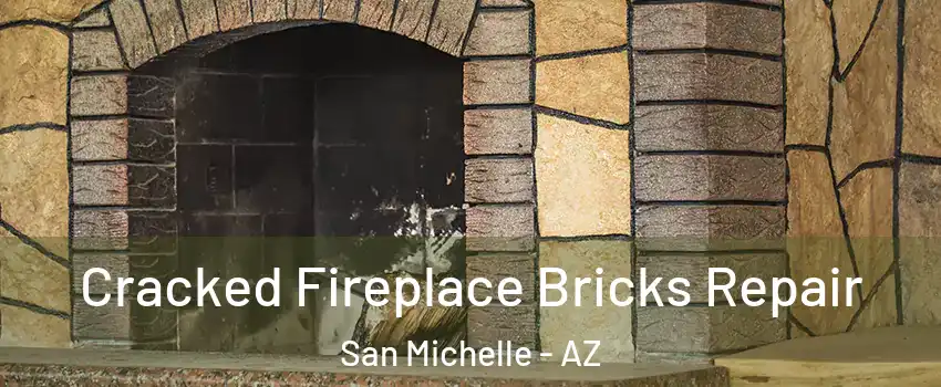 Cracked Fireplace Bricks Repair San Michelle - AZ