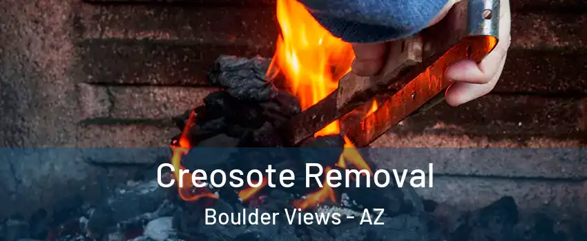 Creosote Removal Boulder Views - AZ