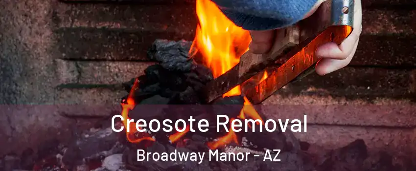 Creosote Removal Broadway Manor - AZ