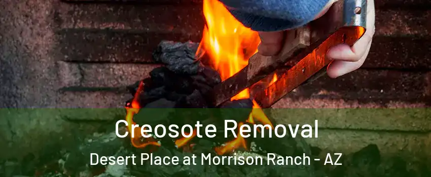 Creosote Removal Desert Place at Morrison Ranch - AZ