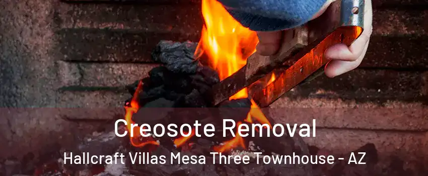 Creosote Removal Hallcraft Villas Mesa Three Townhouse - AZ