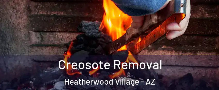 Creosote Removal Heatherwood Village - AZ
