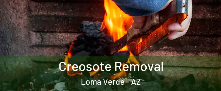 Creosote Removal Loma Verde - AZ