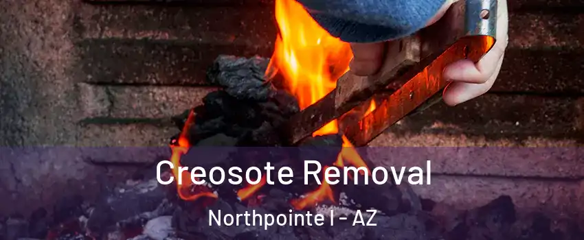 Creosote Removal Northpointe I - AZ