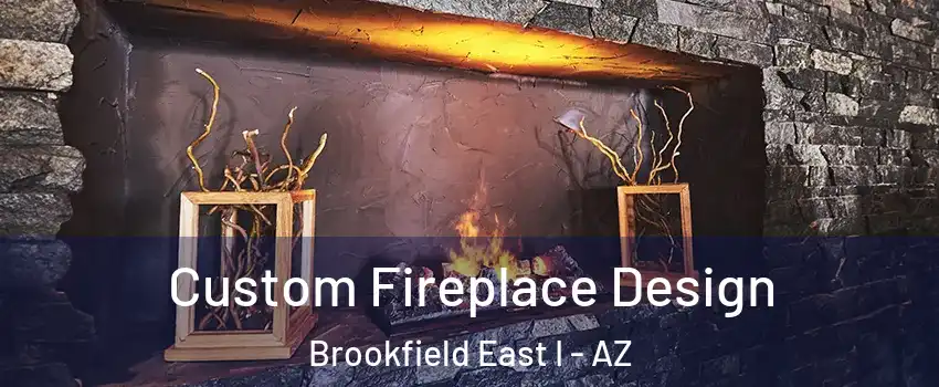 Custom Fireplace Design Brookfield East I - AZ